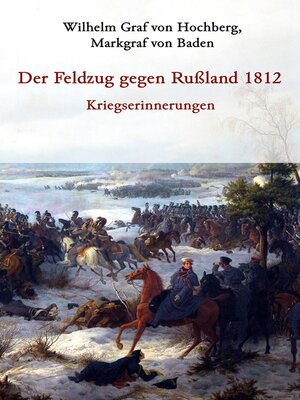 cover image of Der Feldzug gegen Rußland 1812--Kriegserinnerungen